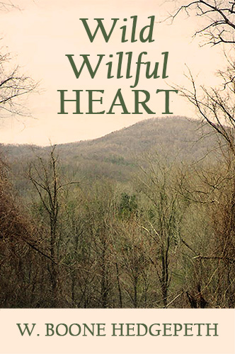 Wild Willful Heart by W. Boone Hedgepeth